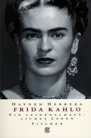 9783596137992: Frida Kahlo. Ein leidenschaftliches Leben.