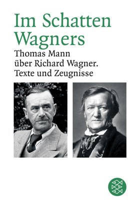 Beispielbild fr Im Schatten Wagners. Thomas Mann ber Richard Wagner. Texte und Zeugnisse 1895 - 1955 zum Verkauf von medimops