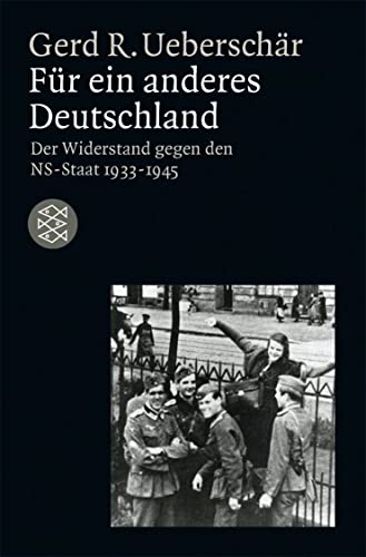 Für ein anderes Deutschland: Der deutsche Widerstand gegen den NS-Staat 1933-1945 - Ueberschär Gerd, R.