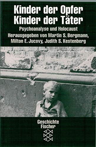 Kinder der Opfer, Kinder der Täter. Psychoanalyse und Holocaust. - Bergmann, Martin S. (Hrsg.)