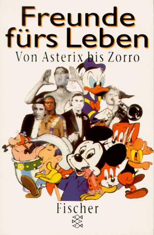 Stock image for Freunde frs Leben. Von Asterix bis Zorro: Gefhrten, Helden, Kultfiguren. for sale by medimops