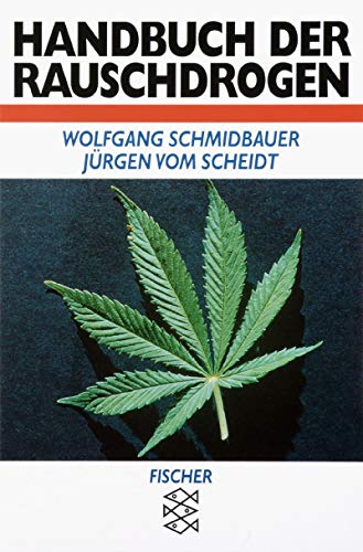 Handbuch der Rauschdrogen, - Schmidbauer, Wolfgang / Jürgen vom Scheidt