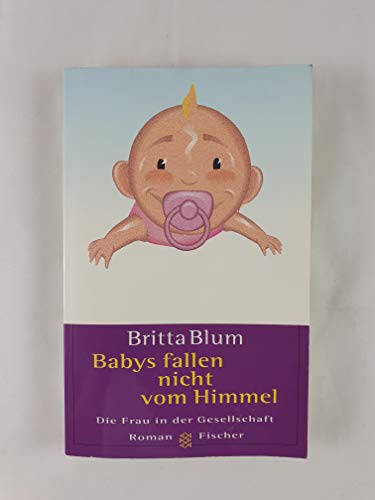 Beispielbild fr Babys fallen nicht vom Himmel: Roman Blum, Britta zum Verkauf von tomsshop.eu
