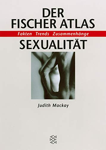 Imagen de archivo de Der Fischer Atlas Sexualitt. Fakten, Trends, Zusammenhnge. a la venta por medimops