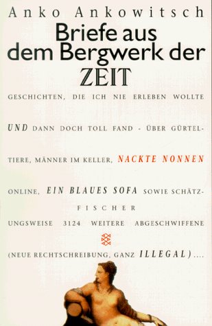 Stock image for Briefe aus dem Bergwerk der Zeit. Hysterien des Alltags: 1.-30. Lieferung. for sale by medimops