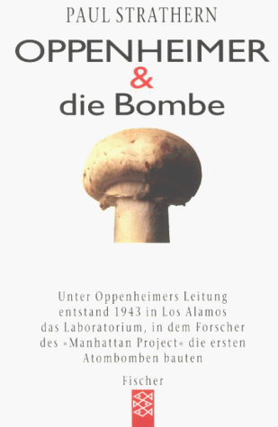 Oppenheimer & [und] die Bombe. Aus dem Englischen von Xenia Osthelder. - Strathern, Paul