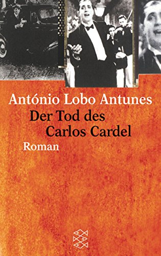 Beispielbild fr Der Tod des Carlos Gardel [Taschenbuch] von Antunes, Antonio Lobo zum Verkauf von Nietzsche-Buchhandlung OHG