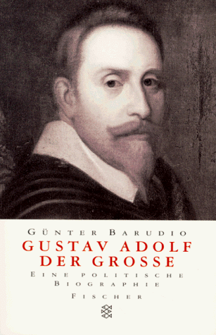 Imagen de archivo de Gustav Adolf der Groe. Eine politische Biographie. a la venta por medimops