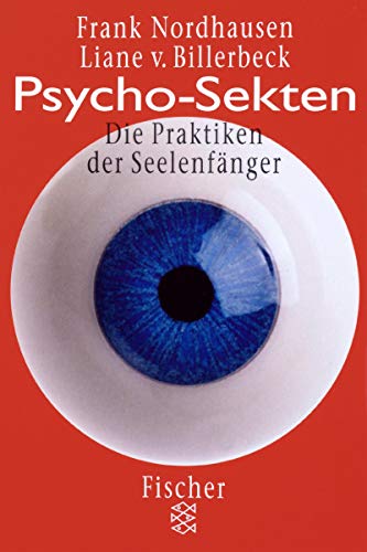 Psycho-Sekten: Die Praktiken der Seelenfänger (Fischer Sachbücher) - Nordhausen, Frank und von Billerbeck Liane