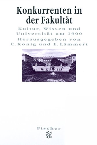 Stock image for Konkurrenten in der Fakulta?t: Kultur, Wissen und Universita?t um 1900 (Vero?ffentlichung der Arbeitsstelle fu?r die Erforschung der Geschichte der . Marbach am Neckar) (German Edition) for sale by Wonder Book