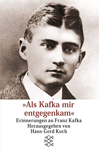 Als Kafka mir entgegenkam ., Erinnerungen an Franz Kafka, Mit Abb., - Koch, Hans-Gerd (Hg.)
