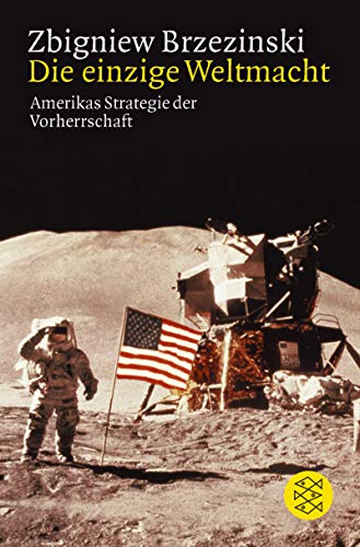 Die einzige Weltmacht. Amerikas Strategie der Vorherrschaft. (9783596143580) by Brzezinski, Zbigniew