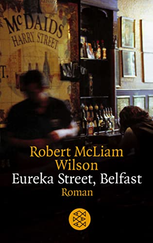 Eureka Street, Belfast. Roman. Aus dem Englischen von Christa Schuenke. - (=Fischer 14416). - Wilson, Robert McLiam