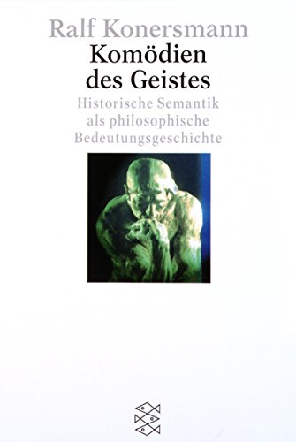 Stock image for Komdien des Geistes: Historische Semantik als philosophische Bedeutungsgeschichte for sale by medimops