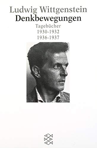 Denkbewegungen. TagebÃ¼cher 1930 - 1932, 1936 - 1937. (9783596144365) by Wittgenstein, Ludwig; Somavilla, Ilse