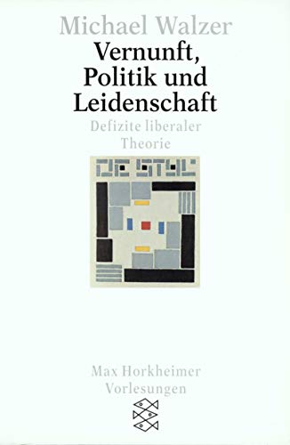 9783596144396: Vernunft, Politik und Leidenschaft. Defizite liberaler Theorie. Max Horkheimer Vorlesungen.