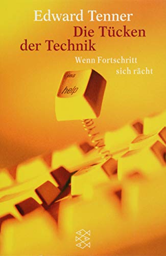 Die TÃ¼cken der Technik. Wenn Fortschritt sich rÃ¤cht. (9783596144464) by Tenner, Edward