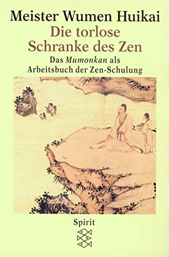 Beispielbild fr Die torlose Schranke des Zen. Das Mumonkan als Arbeitsbuch der Zen-Schulung. : Spirit zum Verkauf von ACADEMIA Antiquariat an der Universitt