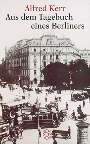 Stock image for Aus dem Tagebuch eines Berliners (Taschenbuch) von Alfred Kerr (Autor) for sale by Nietzsche-Buchhandlung OHG