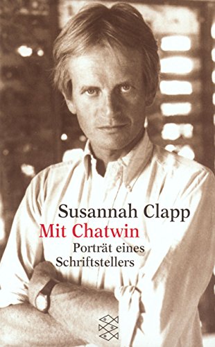 Beispielbild fr Mit Chatwin: Portrt eines Schriftstellers zum Verkauf von medimops