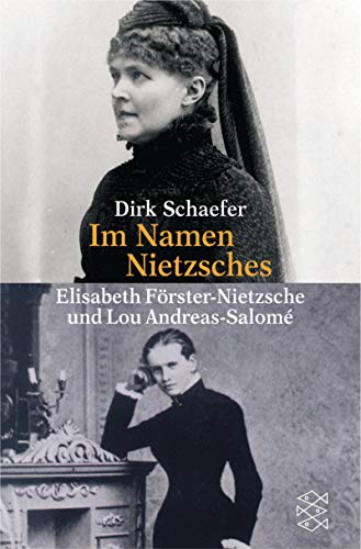 Beispielbild fr Im Namen Nietzsches. Elisabeth Frster-Nietzsche und Lou Andreas-Salom zum Verkauf von ralfs-buecherkiste