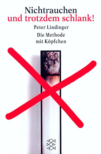 Beispielbild fr Nichtrauchen und trotzdem schlank!: Die Methode mit Kpfchen zum Verkauf von medimops