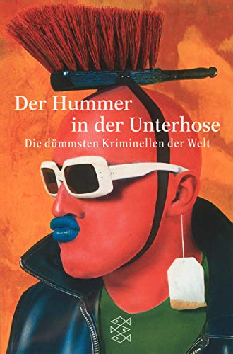 Stock image for Der Hummer in der Unterhose. Die dmmsten Kriminellen der Welt. for sale by Leonardu
