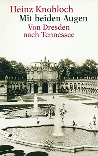 Mit beiden Augen. Von Dresden nach Tennessee. (9783596146772) by Knobloch, Heinz
