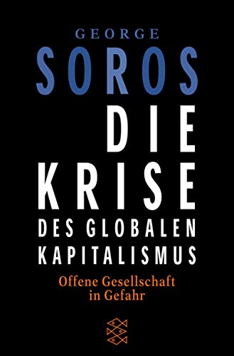 Die Krise des globalen Kapitalismus - Offene Gesellschaft in Gefahr