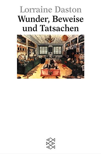 Wunder, Beweise und Tatsachen. Zur Geschichte der RationalitÃ¤t. (9783596147632) by Daston, Lorraine