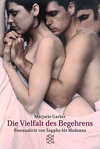 Die Vielfalt des Begehrens : Bisexualität von der Antike bis heute - Marjorie Garber