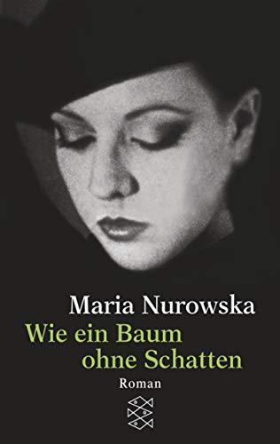Wie ein Baum ohne Schatten: Roman (Die Frau in der Gesellschaft) - Nurowska, Maria