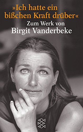 9783596149377: "Ich hatte ein bisschen Kraft drber": Zum Werk von Birgit Vanderbeke