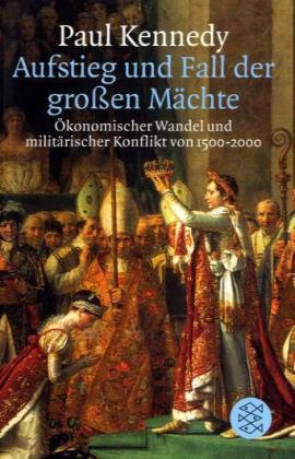 Beispielbild fr Aufstieg und Fall der groen Mchte: konomischer Wandel und militrischer Konflikt von 1500 bis 2000 zum Verkauf von medimops