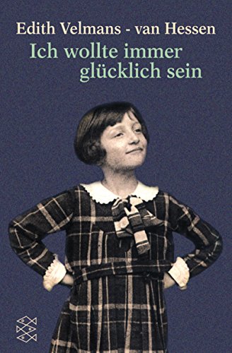 9783596149933: Ich wollte immer glcklich sein: Das Schicksal eines jdischen Mdchens im Zweiten Weltkrieg