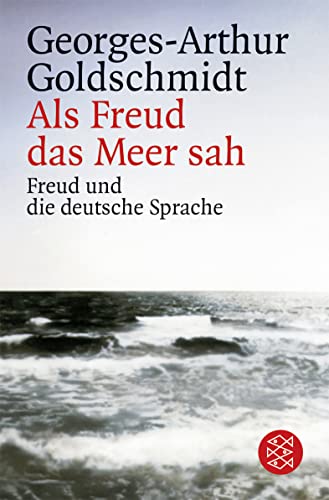 9783596149957: Als Freud das Meer sah: Freud und die deutsche Sprache