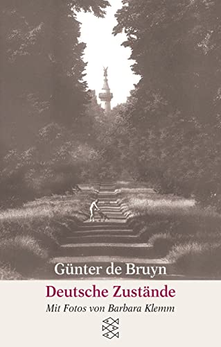 Deutsche Zustände - Über Erinnerungen und Tatsachen, Heimat und Literatur; Mit Fotos von Barbara Klemm - Bruyn,Günter de