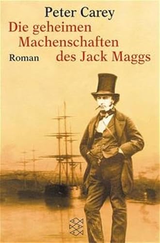 Die geheimen Machenschaften des Jack Maggs. (9783596150618) by Carey, Peter