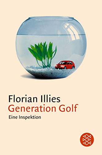 Generation Golf. Eine Inspektion. Fischer- Taschenbuch15065 - Illies, Florian