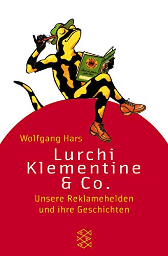 9783596150748: Lurchi, Klementine und Co. Unsere Reklamehelden und ihre Geschichten.