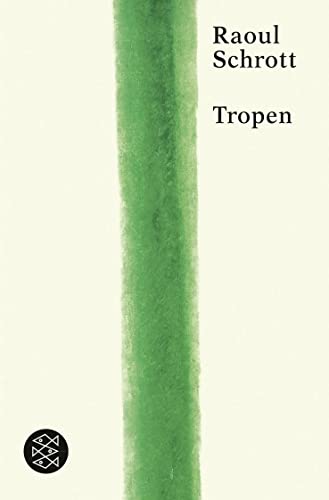 Imagen de archivo de Tropen:  ber das Erhabene [Taschenbuch] von Schrott, Raoul a la venta por Nietzsche-Buchhandlung OHG