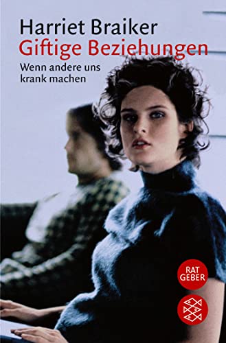 Beispielbild fr Giftige Beziehungen : wenn andere uns krank machen. Harriet Braiker. Aus dem Amerikan. von Susanne Aeckerle / Fischer ; 15195 : Ratgeber zum Verkauf von Hbner Einzelunternehmen