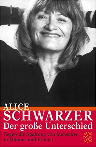 Beispielbild fr Der gro e Unterschied: Gegen die Spaltung von Menschen in Männer und Frauen1. Oktober 2002 von Alice Schwarzer zum Verkauf von Nietzsche-Buchhandlung OHG