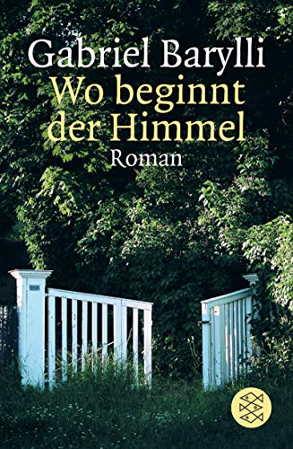 Wo beginnt der Himmel: Roman (Fischer Taschenbücher) - Barylli, Gabriel