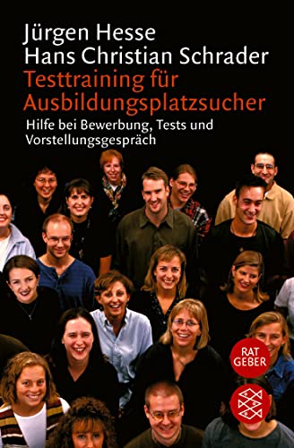 Testtraining für Ausbildungsplatzsucher: Hilfe bei Bewerbung, Tests und Vorstellungsgespräch - Christian und Jürgen Hesse Schrader Hans