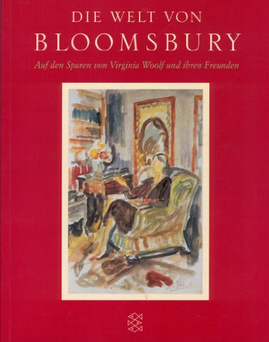 Die Welt von Bloomsbury / Auf den Spuren von Virginia Woolf und ihren Freunden - Todd, Pamela
