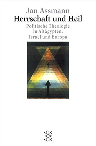 Herrschaft und Heil. Politische Theologie in Altägypten, Israel und Europa. [Von Jan Assmann]. - Assmann, Jan