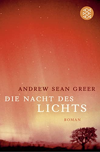 Die Nacht des Lichts: Roman - Greer, Andrew Sean