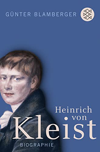 Heinrich von Kleist: Biographie - Günter Blamberger