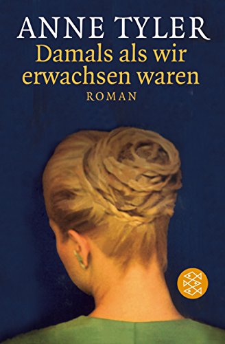 Damals als wir erwachsen waren : Roman. Aus dem Amerikan. von Christel Dormagen / Fischer ; 15372 - Tyler, Anne